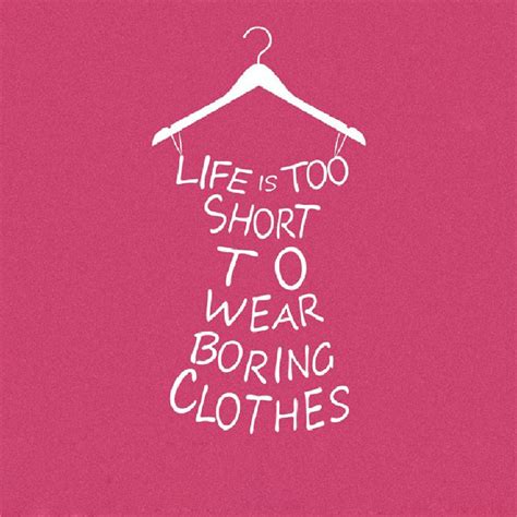 buy life is too short to wear boring cloth quote wall