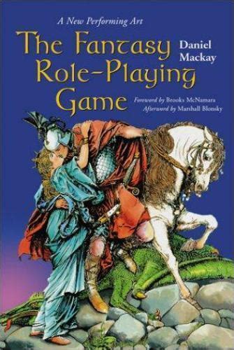 the fantasy role playing game a new performing art by daniel mackay