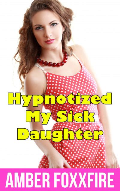 smashwords hypnotized my sick daughter a book by amber foxxfire