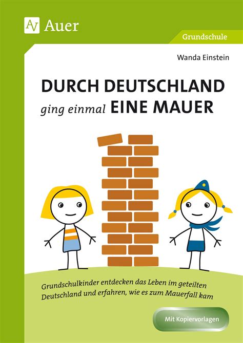 durch deutschland ging einmal eine mauer grundschule