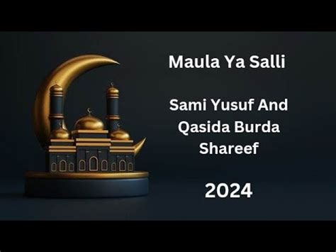 maula ya salli sami yusuf ft qasida burda shareef youtube