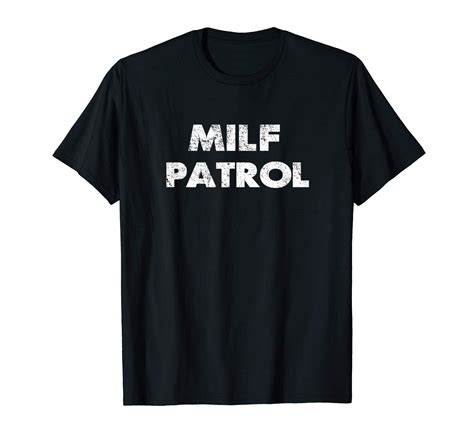 Buy Mens Sexual Adult Humor Milf Patrol Offensive Gag T T Shirt