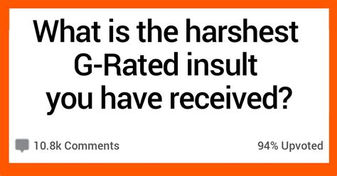 people share the worst g rated insults they ve ever received