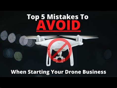 top  mistakes  avoid  starting  drone business youtube