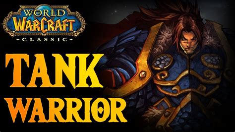 Wow Classic Warrior Tank Guide Lvl 60 Youtube