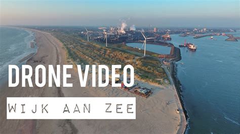 drone video wijk aan zee  netherlands youtube
