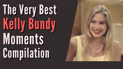 The Very Best Of Kelly Bundy Compilation Youtube