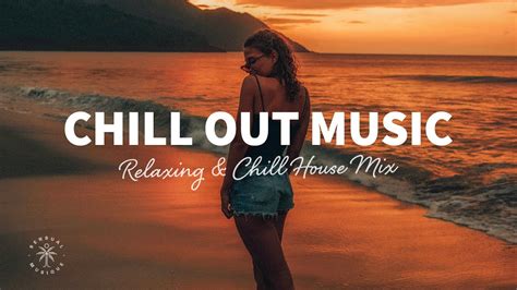 Chill Out Music 2022 🌴 Relaxing And Chill House Mix Deep And Tropical
