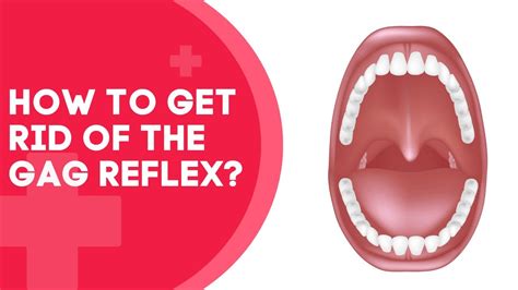 How To Get Rid Of Gag Reflex 8 Alternative Options Youtube