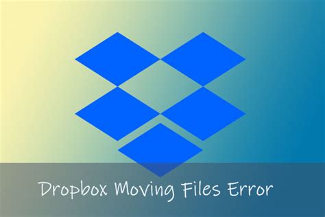 ways  fix dropbox moving files error