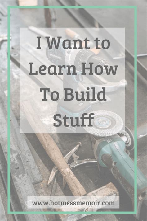 learn   build stuff hot mess memoir