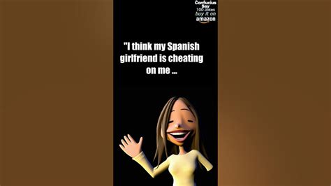 I Think My Spanish Girlfriend Is Cheating On Me ~ A Reddit User