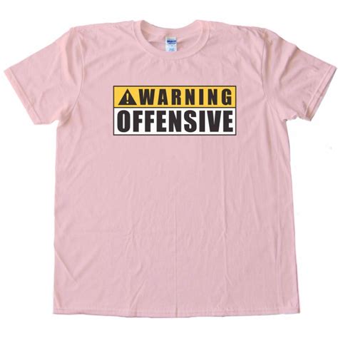 Warning Offensive Hilarious Tee Shirt