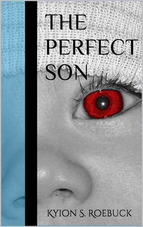 Read Book The Perfect Son By Kyion S Roebuck Online