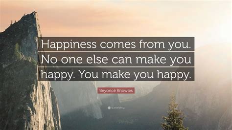 beyonce knowles quote happiness          happy