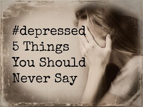 5 Things To Never Say To Someone Who’s Depressed Thehopeline