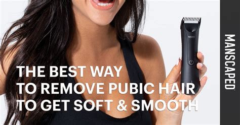 The Best Way To Remove Pubic Hair Manscaped