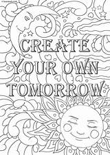 Coloring Pages Adult Printable Book Inspirational Quotes Quote Own Adults Create Colouring Printables Books Sheets Color Moon Kids Tomorrow Worksheets sketch template
