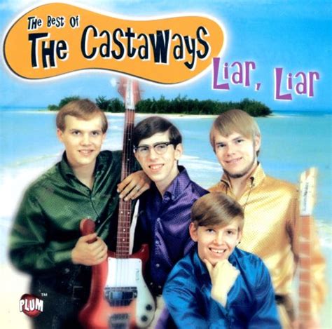 Liar Liar The Best Of The Castaways The Castaways Songs Reviews