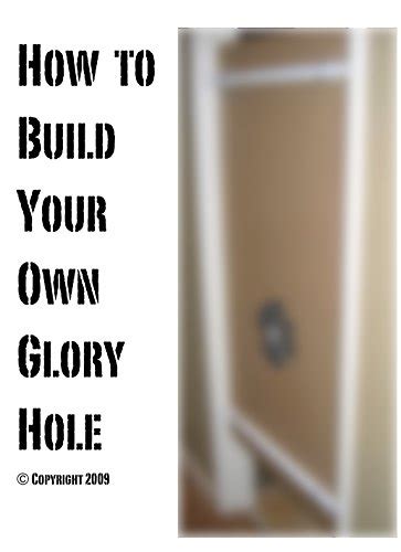 how to build your own gloryhole ebook lee a libros