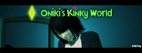 oniki kay mods the sims 3 oniki s kinky world v354