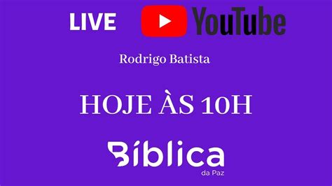 Live Bíblica Da Paz Poá Rodrigo Batista Youtube