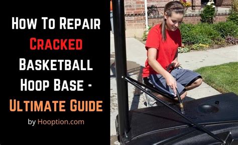 repair  cracked basketball hoop base ultimate guide
