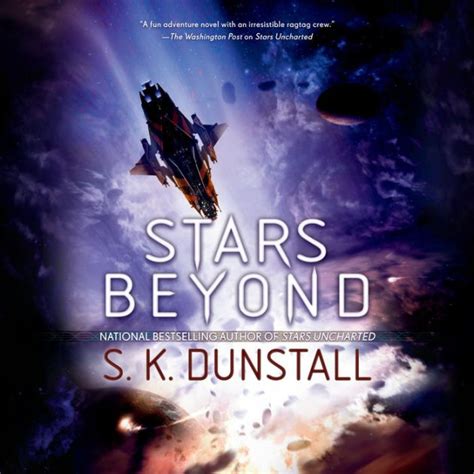Stars Beyond Stars Uncharted Book 2 By S K Dunstall Emily Woo