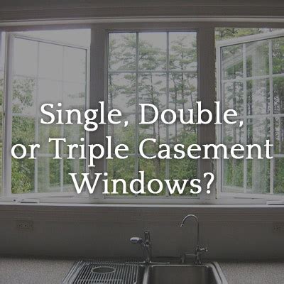 single double  triple casement windows