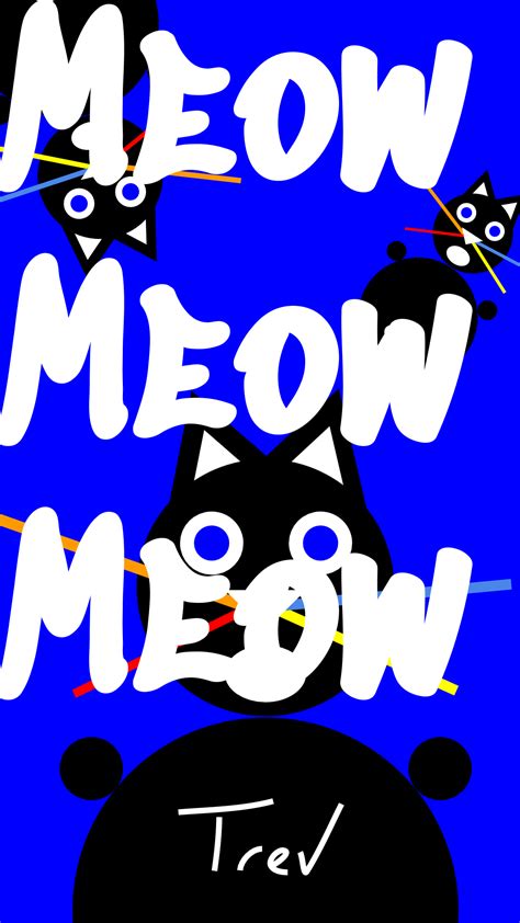 meow meow meow trev