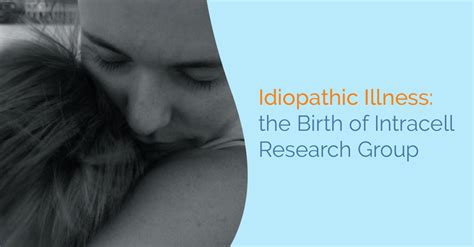 idiopathic illness intracell research group