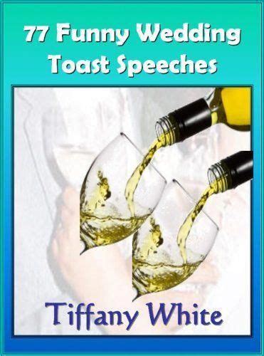 77 Funny Wedding Toast Speeches A Collection Of The Most Used Funny
