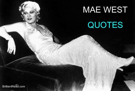 Top 50 Mae West Quotes On Love And Life Brilliantread Media
