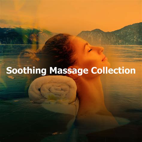 soothing massage collection album by massage music spotify