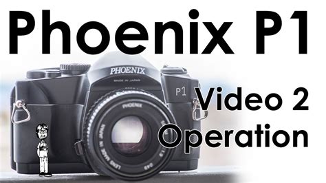 phoenix p video  operation   photo loading film changing