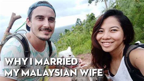 why i married a malaysian woman how i met my wife youtube