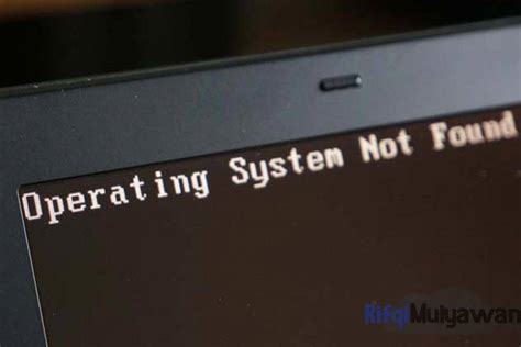 Cara Mengatasi Operating System Not Found Pada Windows Fix