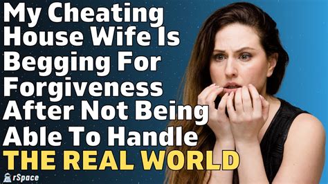 cheating wife of 5 years is begging for forgiveness after entering the