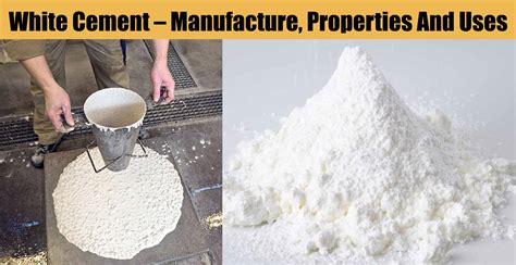 white cement manufacture properties   engineering discoveries