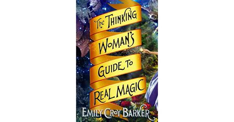 The Thinking Woman S Guide To Real Magic The Thinking