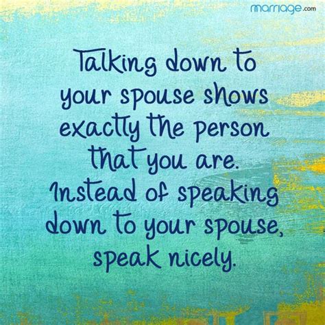 talking down to your spouse shows exactly the person that