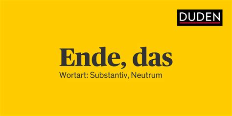 duden ende rechtschreibung bedeutung definition herkunft