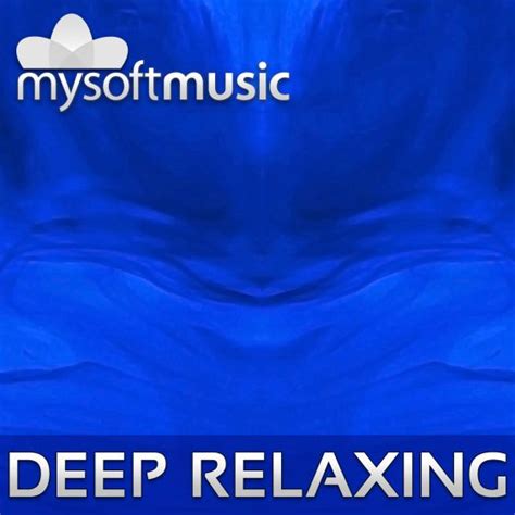 deep relaxing   mysoftmusic