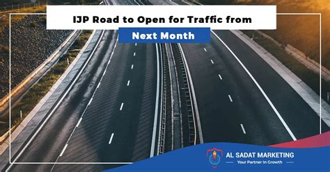 ijp road  open  traffic   month