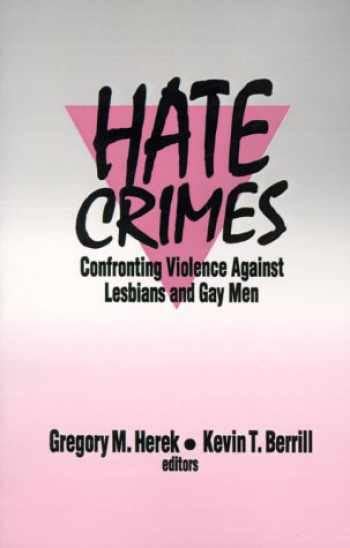 Sell Buy Or Rent Hate Crimes Confronting Violence Against Lesbians