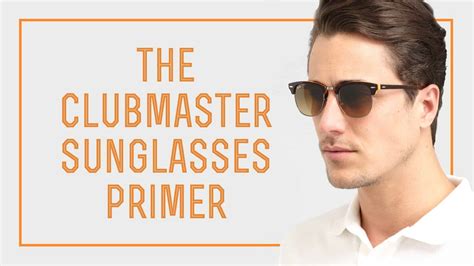 clubmaster sunglasses browline style primer
