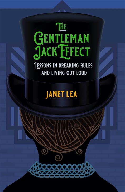 The Gentleman Jack Effect Lessons In Breaking Rules And Living Out