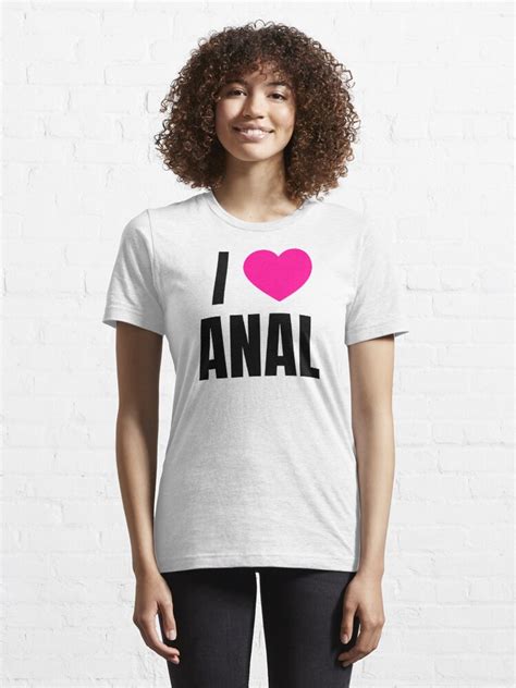 i love anal t shirt by qcult redbubble