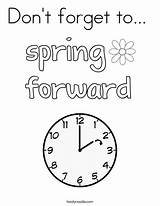 Coloring Forget Spring Forward Don Print Dont Ll Twistynoodle sketch template