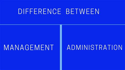 management  administration meaning  key differences explained